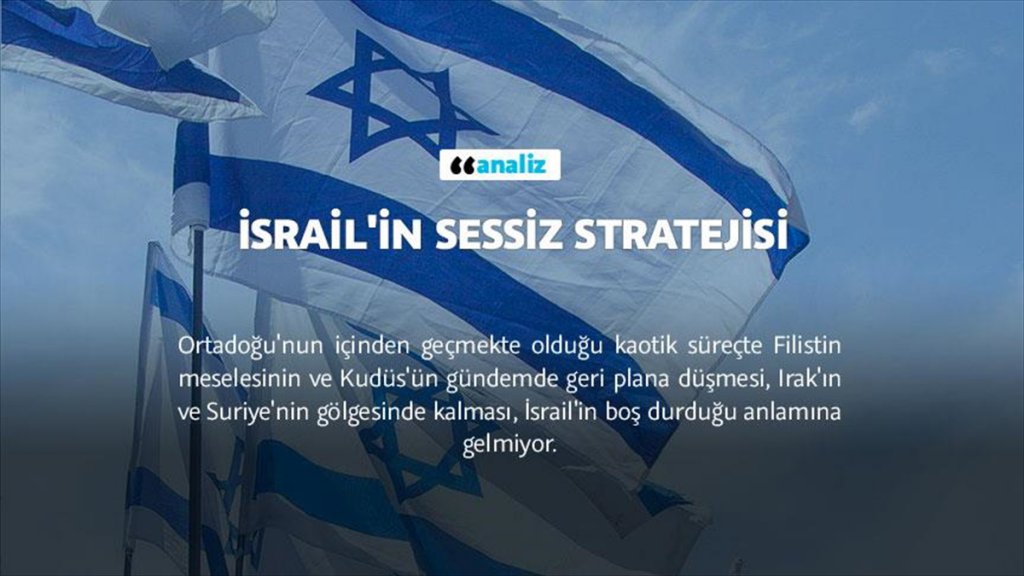 Oyun içinde oyun İsrail'in Sessiz Stratejisi deşifre oldu