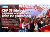 Chp 38 İlde Vekil Sayısını Korudu, 25 İlden İse Çıkaramadı