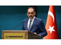 Cumhurbaşkanlığı Sözcüsü Kalın: Bu İlişkiyi Kurtarmak Hala Mümkün