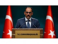Cumhurbaşkanlığı Sözcüsü Kalın: Türkiye'de Bütün Yabancı Misyonlar Kanunların Güvencesi Altındadır