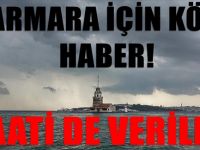 Marmara İçin Kötü haber : Saatide verildi