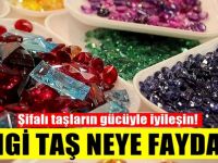Şifalı taşların gücüyle iyileşin! Talihiniz değişecek