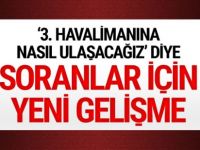 3. Havalimanı’nın açılış tarihi değişti