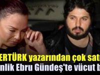 'Pişkinlik Ebru Gündeş'te vücut buldu'