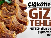 Çiğköftedeki gizli tehlike için kritik uyarı