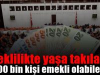 Emeklilikte yaşa takılanlar için gelişme
