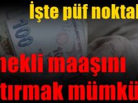 Emekli maaşı nasıl yükseltilir? Yöntemi belli oldu