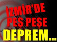 İzmir'de peş peşe korkutan depremler