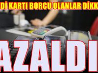 Kredi Kartı Borcu Olanlarla ilgili yeni gelişme