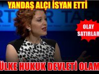 Nagehan Alçı: 'Bu ülke bir hukuk devleti olamaz'