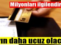 Milyonları ilgilendiriyor! Yarın daha ucuz olacak