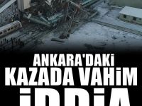 Ankara'daki tren faciasıyla ilgili vahim iddia