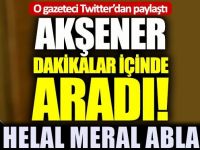 O gazeteci Twitter'dan paylaştı: Akşener dakikalar içinde aradı