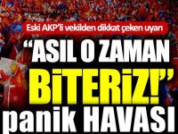 Eski AKP'li vekilden dikkat çeken uyarı: "Asıl o zaman biteriz"