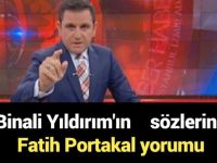 Fatih Portakal'dan Binali Yıldırım'ı kızdıracak kahkaha