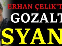 Erhan Çelik'ten operasyon açıklaması