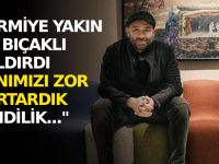 Canını zor kurtaran Şevket Çoruh olayı anlattı