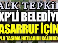 AKP’li belediye ‘tasarruf için’ toplu taşıma hatlarını kaldırdı