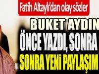 Fatih Altaylı'nın Buket Aydın Yalanlaması Olay oldu! Önce yazdı sonra...