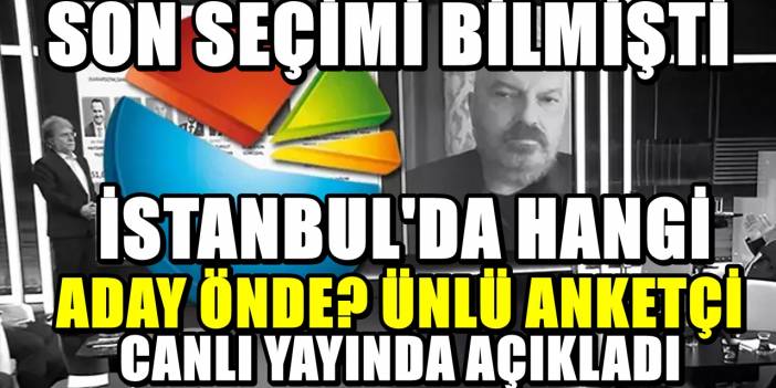 İstanbul'da kim önde? Son seçimi bilen Hakan Bayrakçı açıkladı