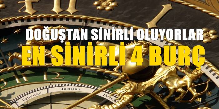 En Sinirli 4 Burç! Onlarla Anlaşmak Gerçekten Çok Zor Oluyor