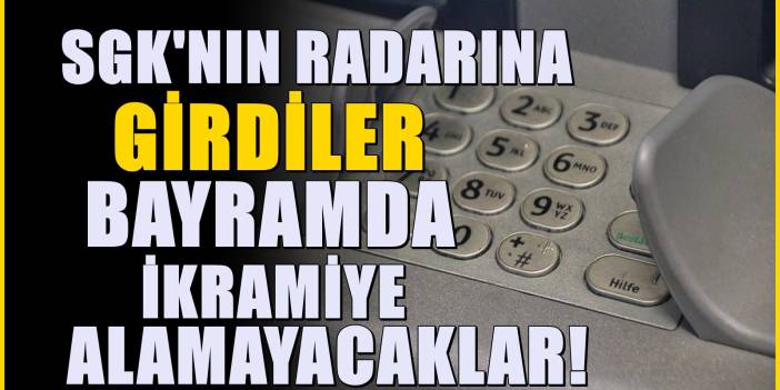 SGK radarına girdiler: Emekli bayram ikramiyesi alamayacaklar
