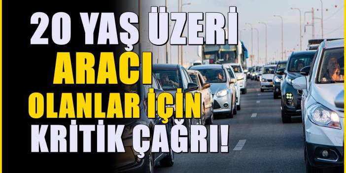 20 yaş üstü araçlar için kritik çağrı! TESK Genel Başkanı açıkladı