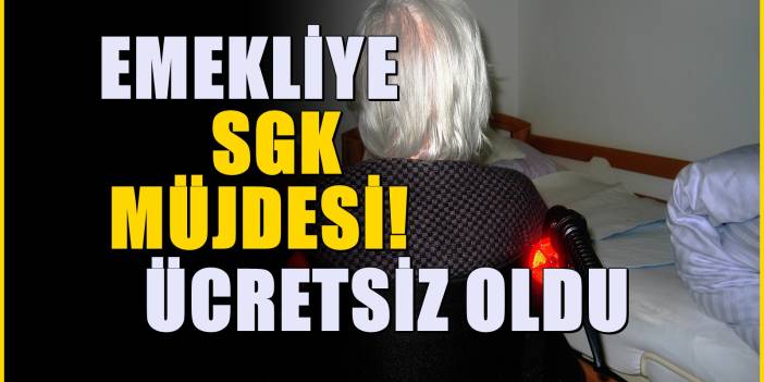 Emeklilere yeni müjdeyi SGK duyurdu: Emekliye resmen ücretsiz oldu