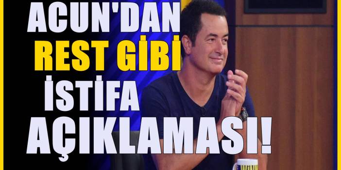 Fenerbahçe Asbaşkanı Acun Ilıcalı dayanamadı: İstifa açıklaması geldi