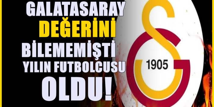 Galatasaray apar topar göndermişti: Yılın futbolcusu oldu