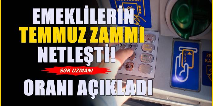 SGK uzmanı listeyi açıkladı! İşte, Temmuz'da emekliye ödenecek zamlı maaşlar