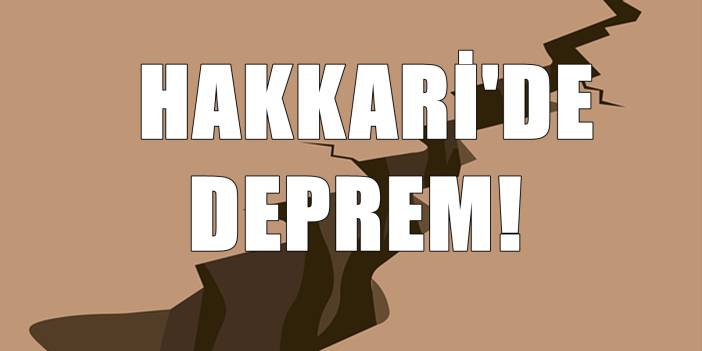 Hakkari'nin Şemdinli ilçesinde deprem