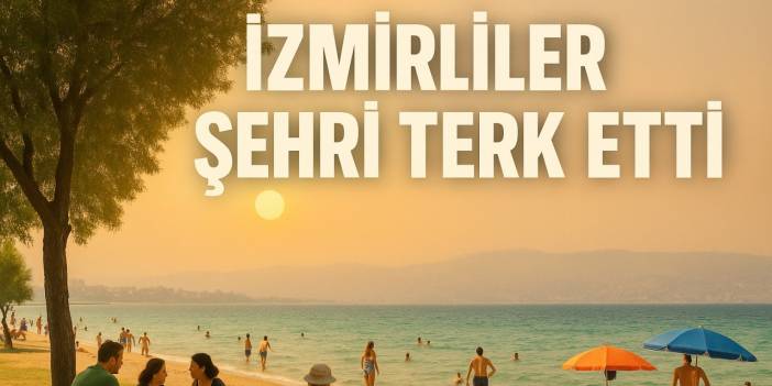 İzmirliler akın akın şehri terk etti
