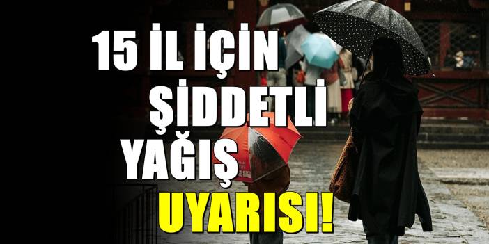 Meteoroloji Uyardı: Ankara Dahil 15 İlde Sağanak Yağış Bekleniyor