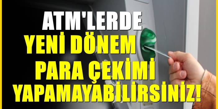 81 ilde yeni karar! Bunu yapmayan ATM’lerden nakit çekim yapamayacak