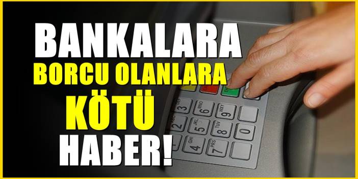 Banka borcunu ödeyemeyenlere kötü haber! Yapılandırma yerini bunu yapıyorlar