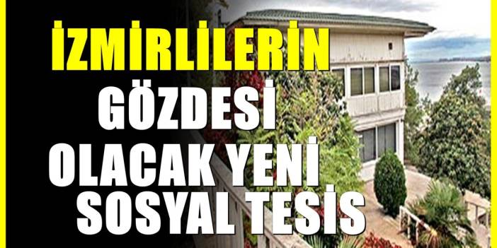 İzmirlilerin yeni gözdesi olacak sosyal merkez! Vatandaşlar nefes alacak