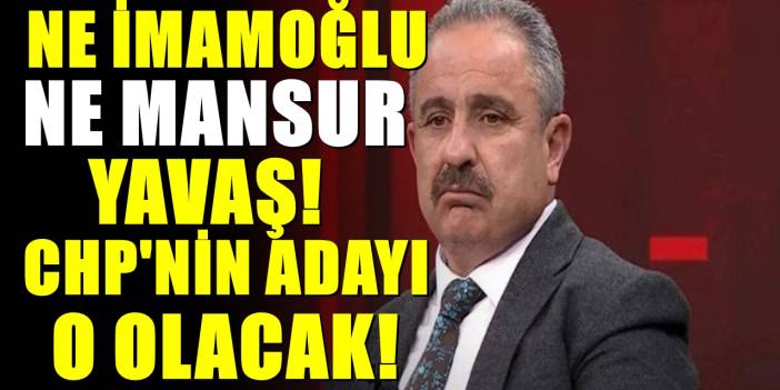CHP'nin sürpriz cumhurbaşkanı adayı! Bombayı patlattı