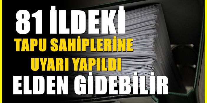 Tapu sahipleri için kritik uyarı: e-Devlet’ten yapmazsanız risk büyük!
