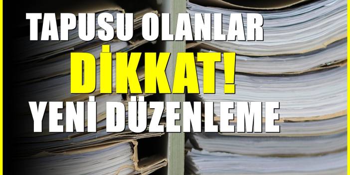 81 ildeki tapularla ilgili yeni düzenleme. Kritik karar belli oldu