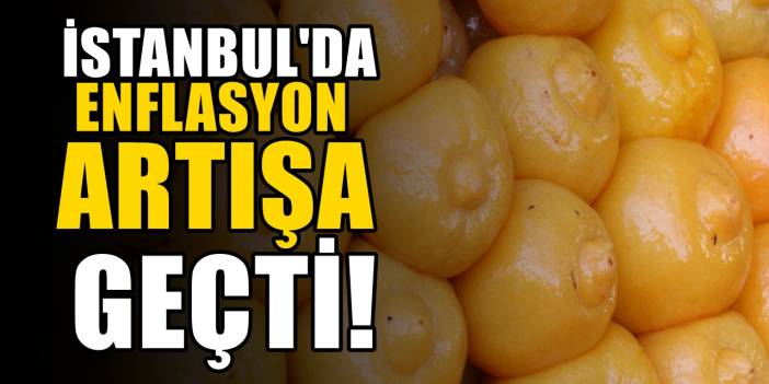 İstanbul Ticaret Odası'na göre enflasyon yüzde 34,96 arttı