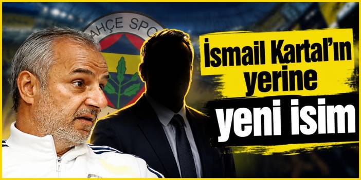 İsmail Kartal'ın yerine düşünülen isim : Fenerbahçe için flaş iddia