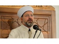 Diyanet İşleri Başkanı Erbaş'tan Regaip Kandili Mesajı
